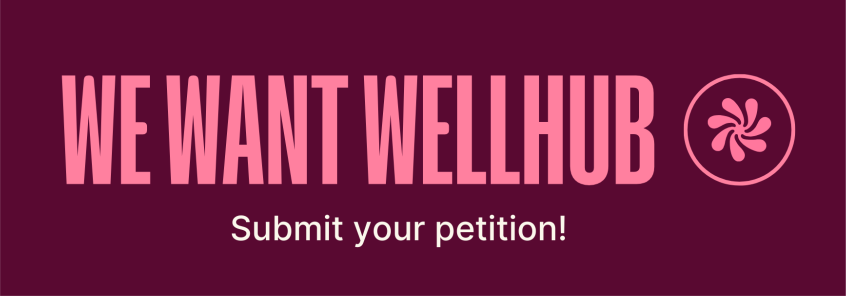 We want Wellhub - Petition Project-1